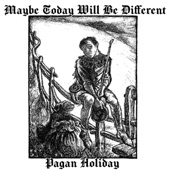 Pagan Holiday - Is God Organic