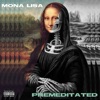 Mona Lisa / Premeditated - Single