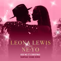 Kiss Me It's Christmas (Rampage Sound Remix) [feat. Ne-Yo] - Single by Leona Lewis album reviews, ratings, credits