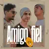 amigo fiel (feat. freddy fercho & unoconel) - Single album lyrics, reviews, download