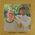 Fos Howell & Frostbyt3 - Way Too Long
