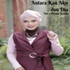 Antara Kau Aku Dan Dia - Single