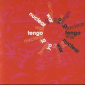 Yo La Tengo - Nuclear War - Version 2