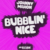 Bubblin' Nice by Johnny Mahon