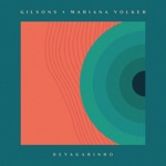 Gilsons & Mariana Volker - Devagarinho