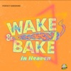 Wake & Bake in Heaven - Single