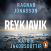 Reykjavík - Ragnar Jónasson & Katrín Jakobsdottír