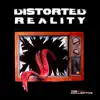 Distorted Reality album lyrics, reviews, download