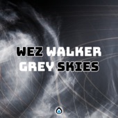 Wez Walker - Grey Skies