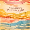 Novas Cores, Eternas Canções (Deluxe)