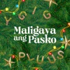 Maligaya Ang Pasko - Single