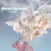 Fever Dream - Single