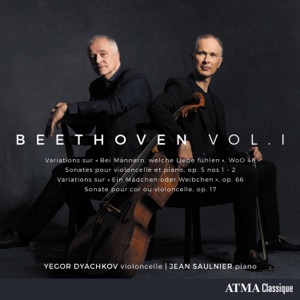 Yegor Dyachkov & Jean Saulnier - Beethoven: Sonatas and Variations for Cello and Piano (Vol. 1)
