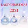 Last Christmas 2021 song lyrics