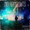 NO HANDOUTS (feat. Prod. Bakker) - Single album lyrics, reviews, download