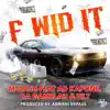 Stream & download F Wid It (feat. Ad Kapone, Da Gamblah & Tilt) - Single