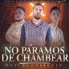 No Paramos de Chambear