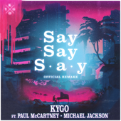 Say Say Say (feat. Paul McCartney & Michael Jackson) - Kygo