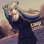 Loop (feat. Miku Hatsune) artwork