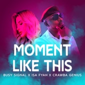 Busy Signal - Moment Like This