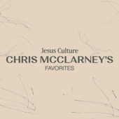 Jesus Culture: Chris McClarney's Favorites - EP artwork