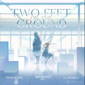 Two Feet on the Ground (Arknights Soundtrack) [feat. Aviella] artwork