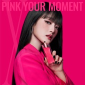 PINK YOUR MOMENT artwork