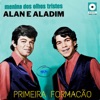 Alan e Aladim Primeira Formação