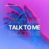 Talk To Me - Single