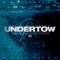 Undertow - Archetypes Collide lyrics