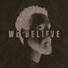 We Believe - Single