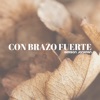 Con Brazo Fuerte - Single