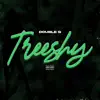 Treeshy - Single album lyrics, reviews, download