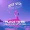Place To Be (feat. Eyes Lips Eyes) - Can't Stop Won't Stop lyrics