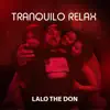 Tranquilo Relax - Single album lyrics, reviews, download