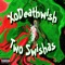 Two Swishas - Xodeathwish lyrics