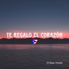 Te Regalo el Corazón - Single