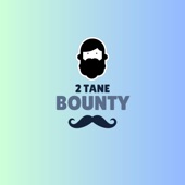 2 Tane Bounty artwork