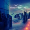 Don't You (Forget About Me) - Single