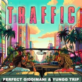 Perfect Giddimani - Traffic