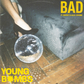 BAD (feat. Discrete & Alex Hosking) - Young Bombs