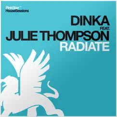 Radiate (feat. Julie Thompson) [Remixes] - EP by Dinka album reviews, ratings, credits