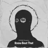 Know Bout That - Single album lyrics, reviews, download