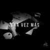 Una Vez Más - EP