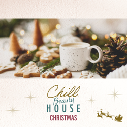 Chill Beauty House Christmas 〜おうちクリスマスを飾るおしゃれなBGM〜 - Cafe lounge Christmas, Stella Sol &amp; Cafe Lounge Resort Cover Art