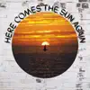HERE COMES the SUN AGAIN (feat. Priince K) - Single album lyrics, reviews, download