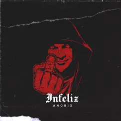 Infeliz - Single by Anübix album reviews, ratings, credits