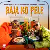 Stream & download Baja Ko Pele (feat. Xduppy, ShaunMusiq & Ftears) - Single