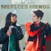 Mereces Menos - Single