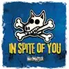 In Spite of You - Single album lyrics, reviews, download